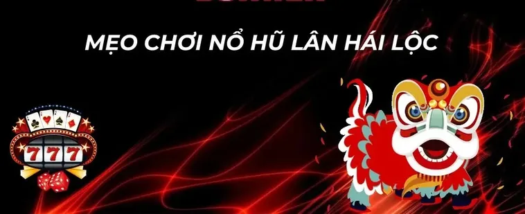 Bí Quyết Thắng Lớn Với Nổ Hũ Lân Hái Lộc Tại 99OK